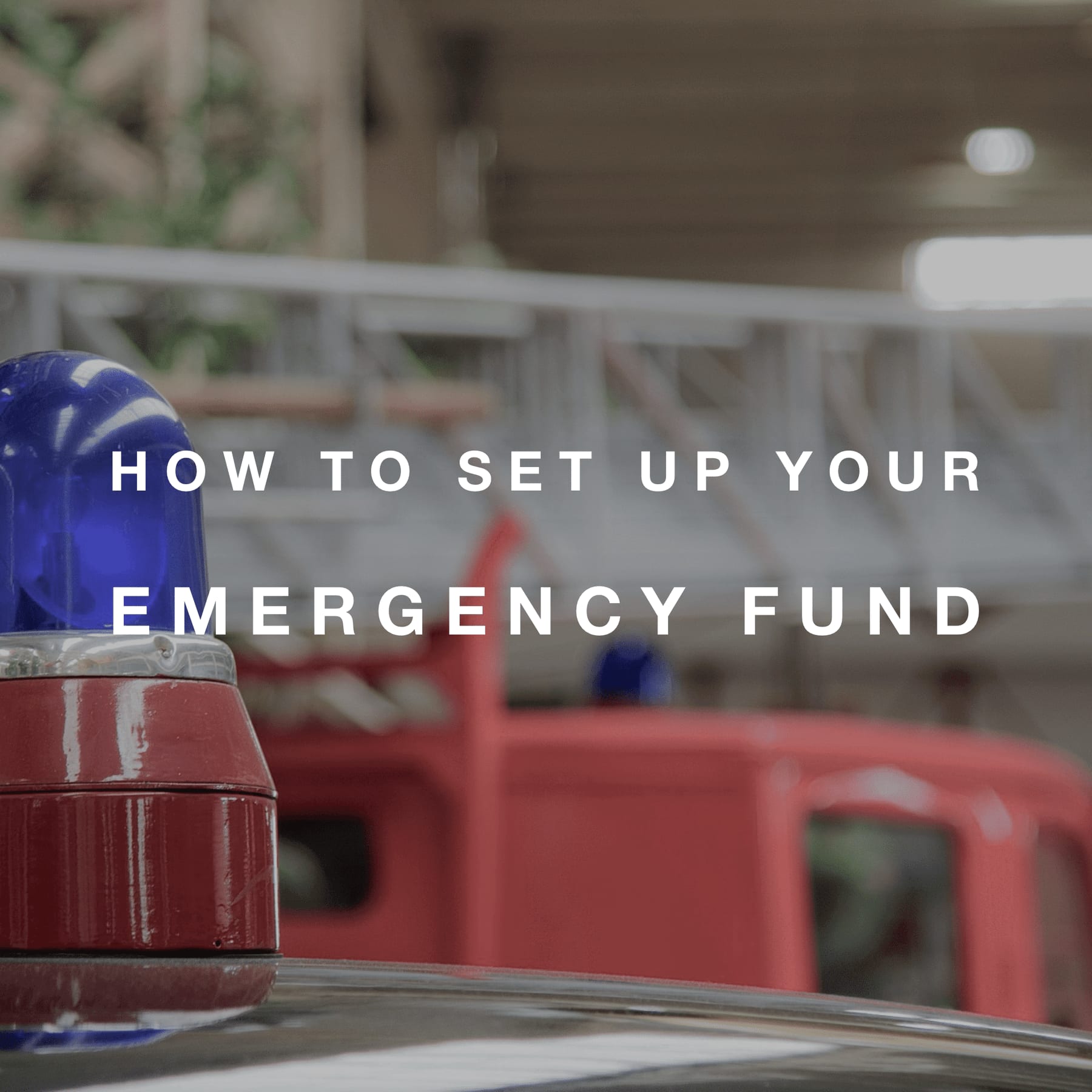 How to Set Up Your Emergency Fund