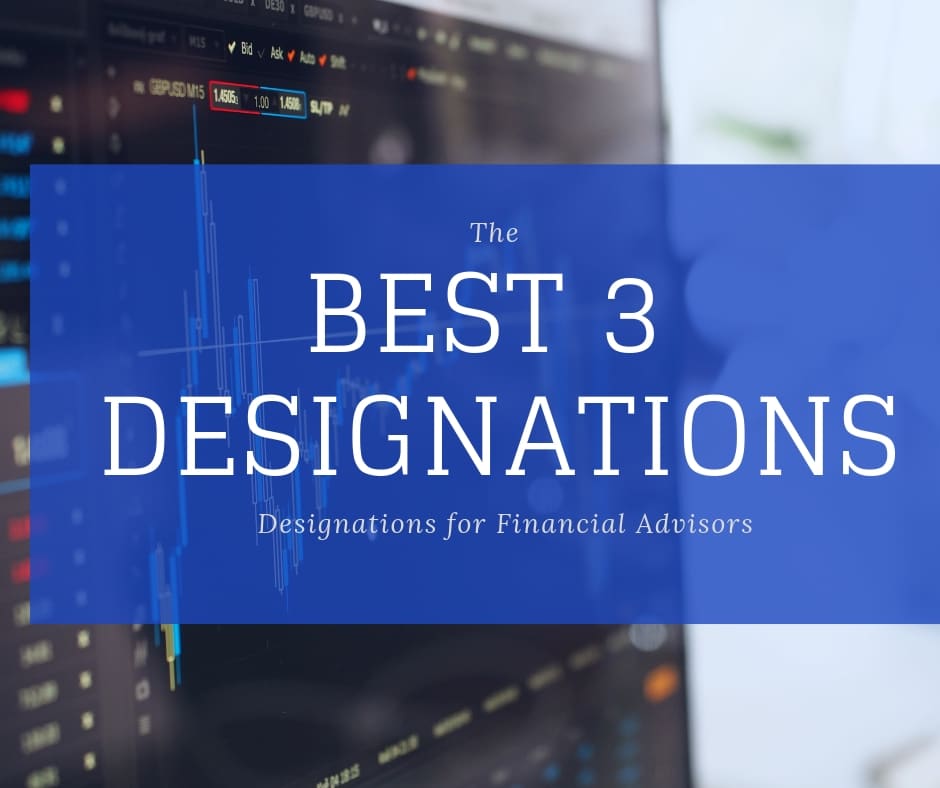 The Best Three Designations for Financial Advisors