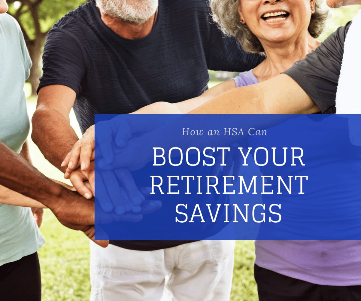 How an HSA Can Boost Your Retirement Savings