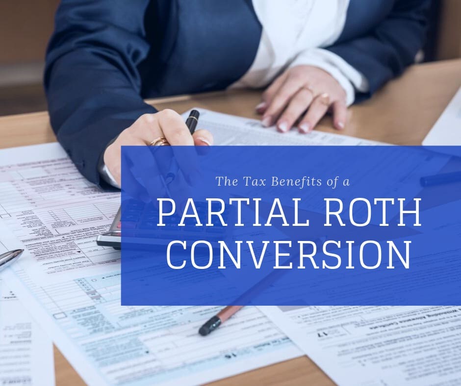 The Tax Benefits of a Partial Roth Conversion