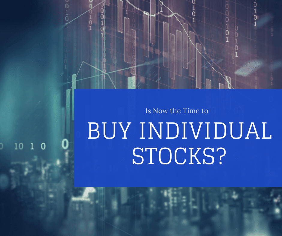 Is Now the Time to Buy Individual Stocks?