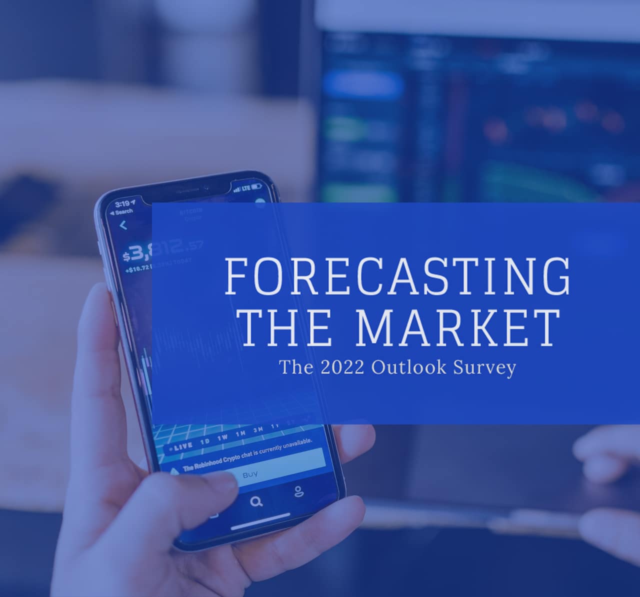 Forecasting the Market: The 2022 Outlook Survey