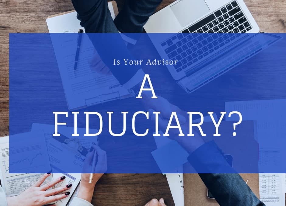 Is Your Advisor a Fiduciary?