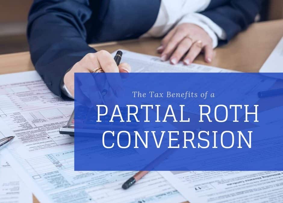 The Tax Benefits of a Partial Roth Conversion