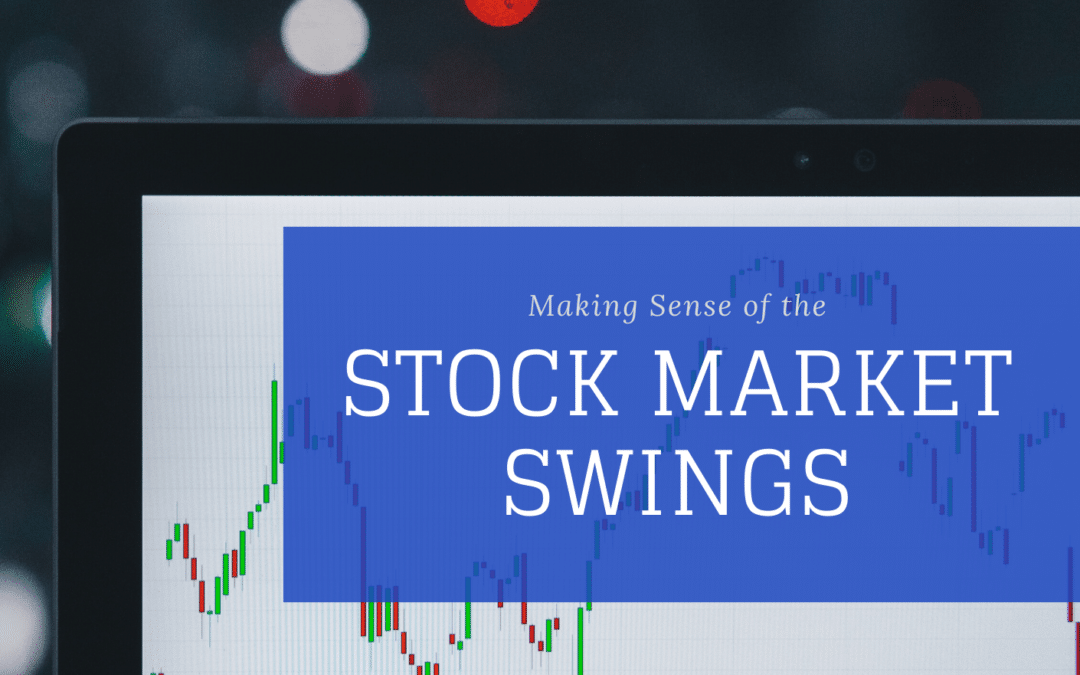 Making Sense of the Stock Market Swings