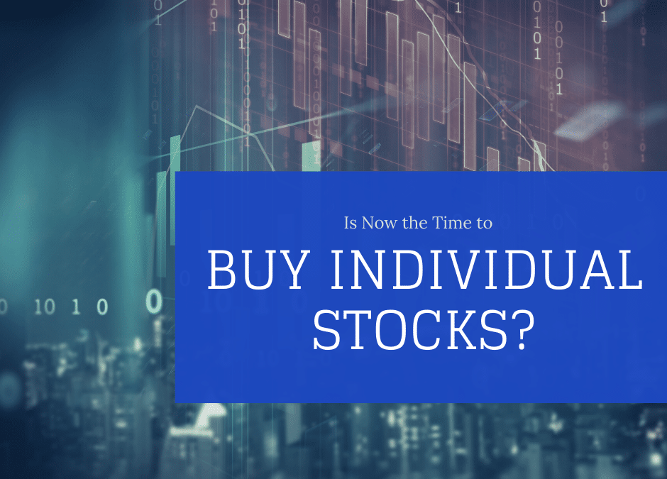 Is Now the Time to Buy Individual Stocks?