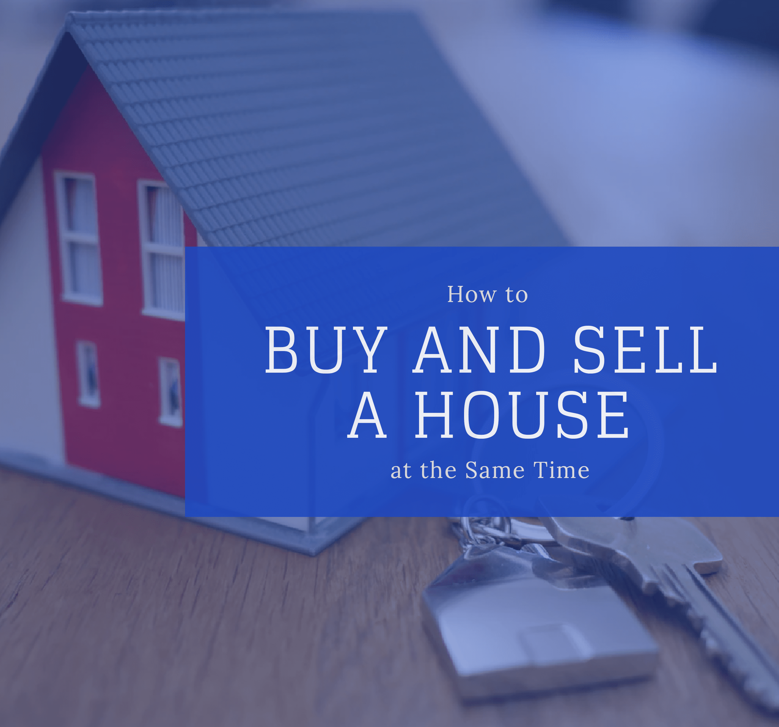 How do i sell and buy store a house at the same time