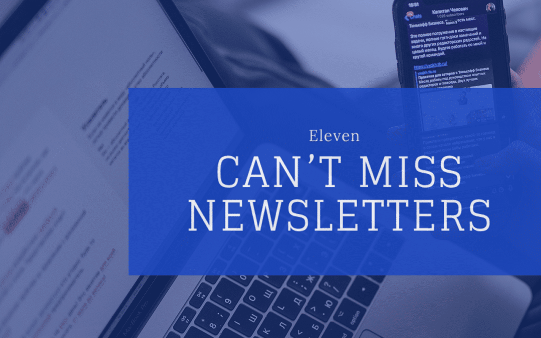 11 Can’t-Miss Newsletters