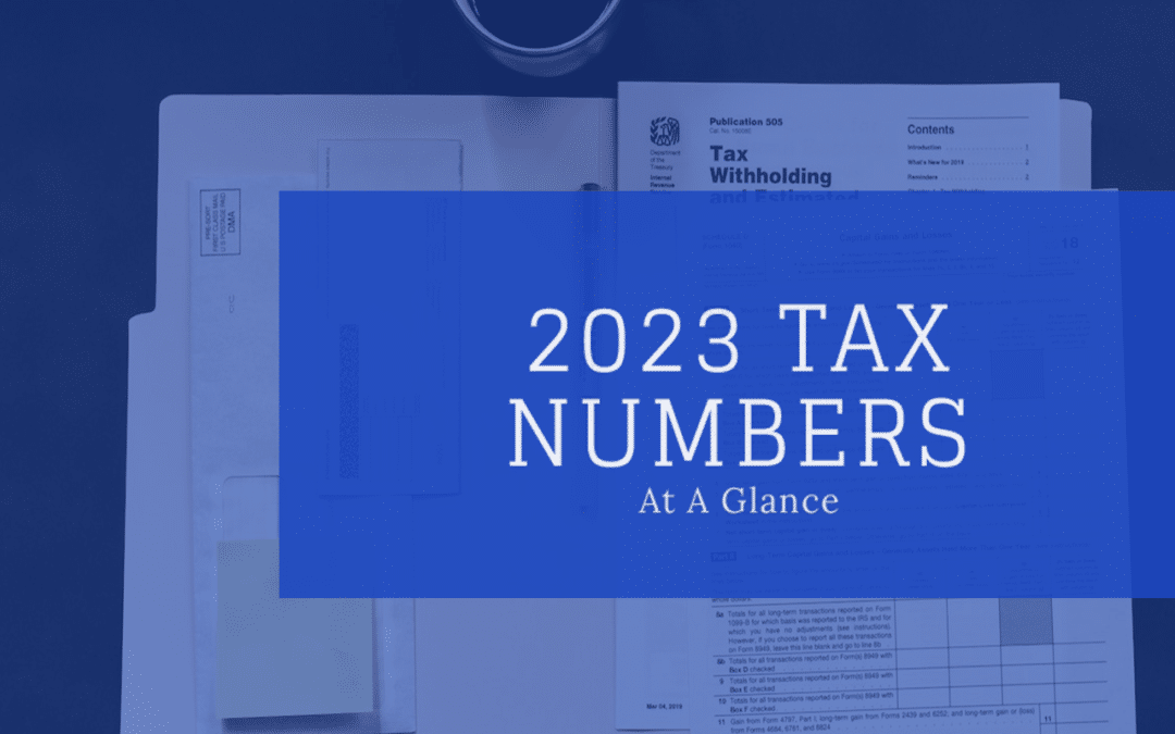2023 Tax Numbers At A Glance