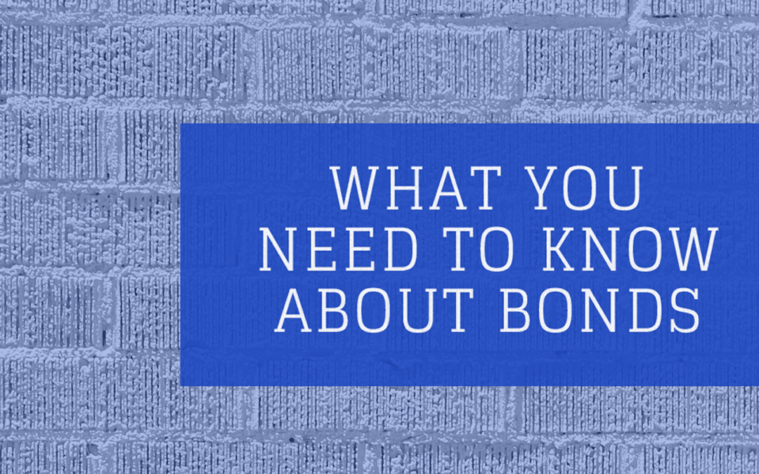 What You Need to Know About Bonds