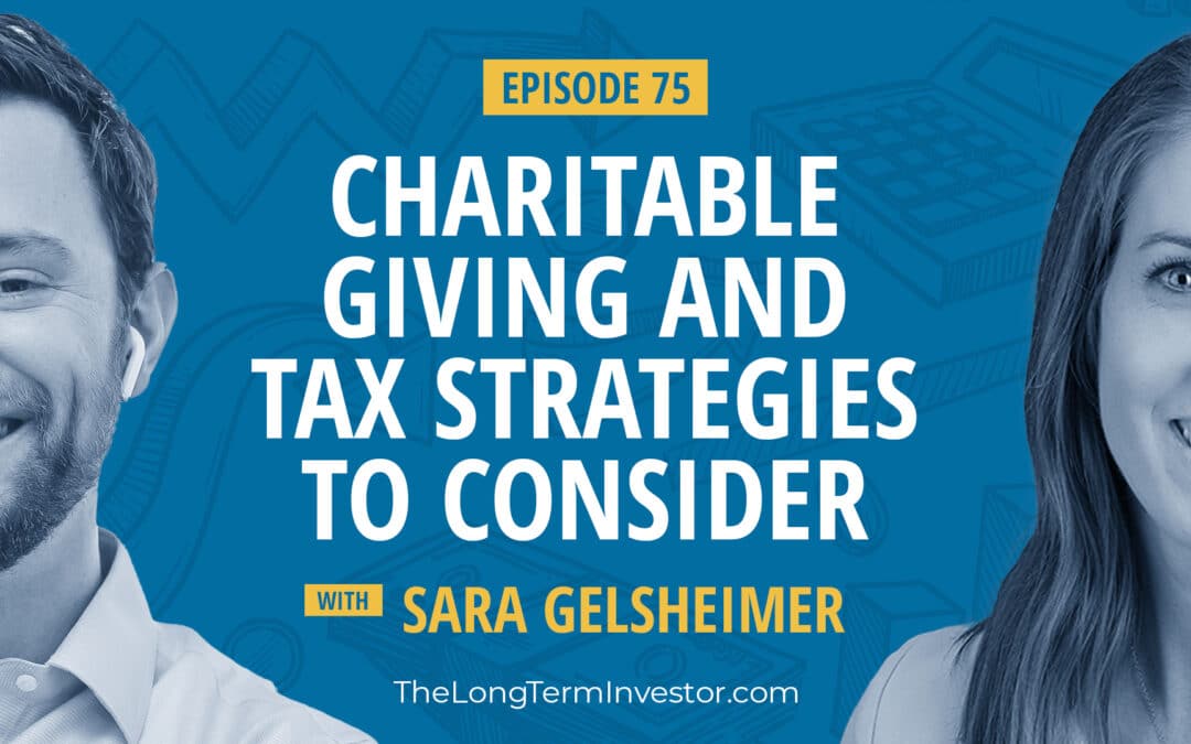 EP 75: Charitable Giving and Tax Strategies to Consider ft. Plancorp’s Sara Gelsheimer