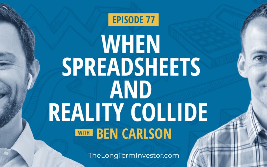 EP 77: When Spreadsheets and Reality Collide with Ben Carlson