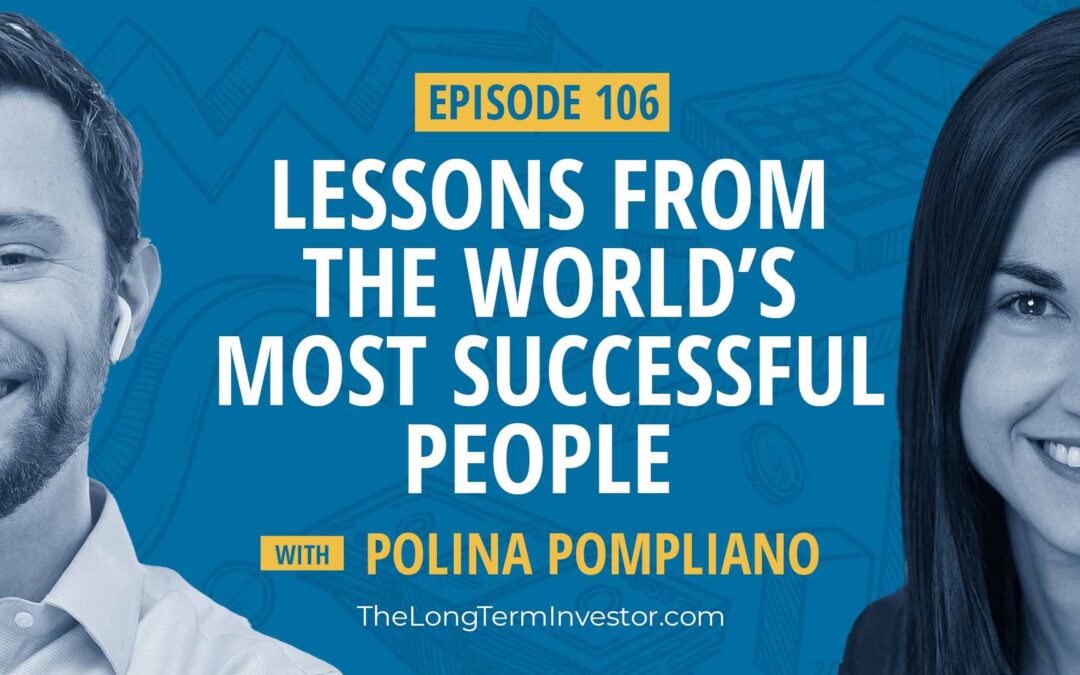 EP 106: Lessons from the World’s Most Successful People with Polina Pompliano