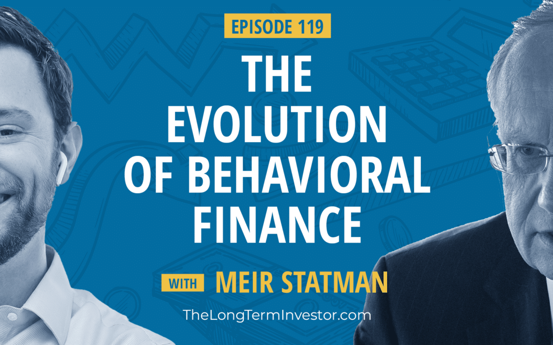 EP 119: The Evolution of Behavioral Finance ft. Meir Statman [LIVE]