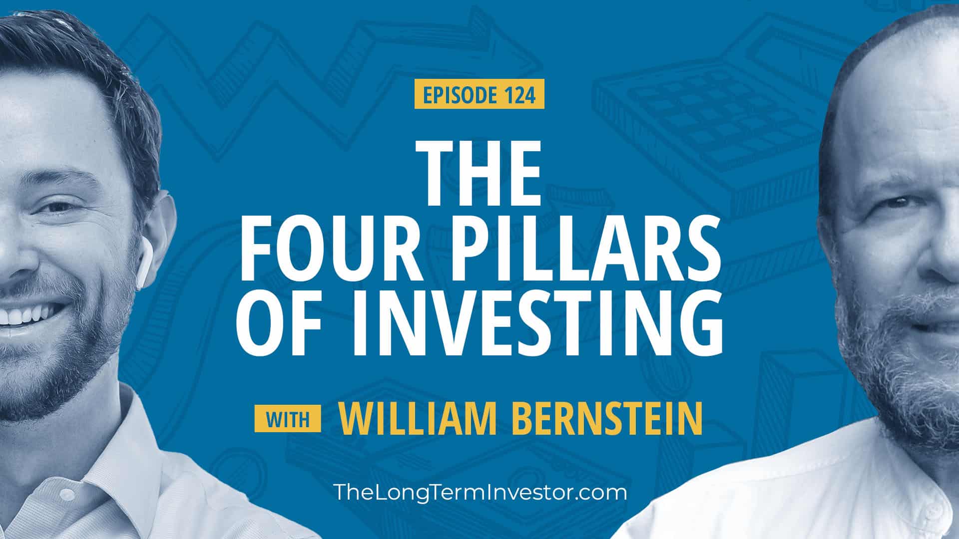 EP 124: The Four Pillars of Investing ft. William Bernstein