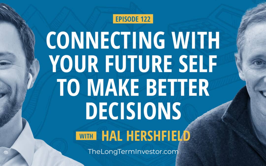 EP 122: Connecting With Your Future Self to Make Better Decisions ft. Hal Hershfield