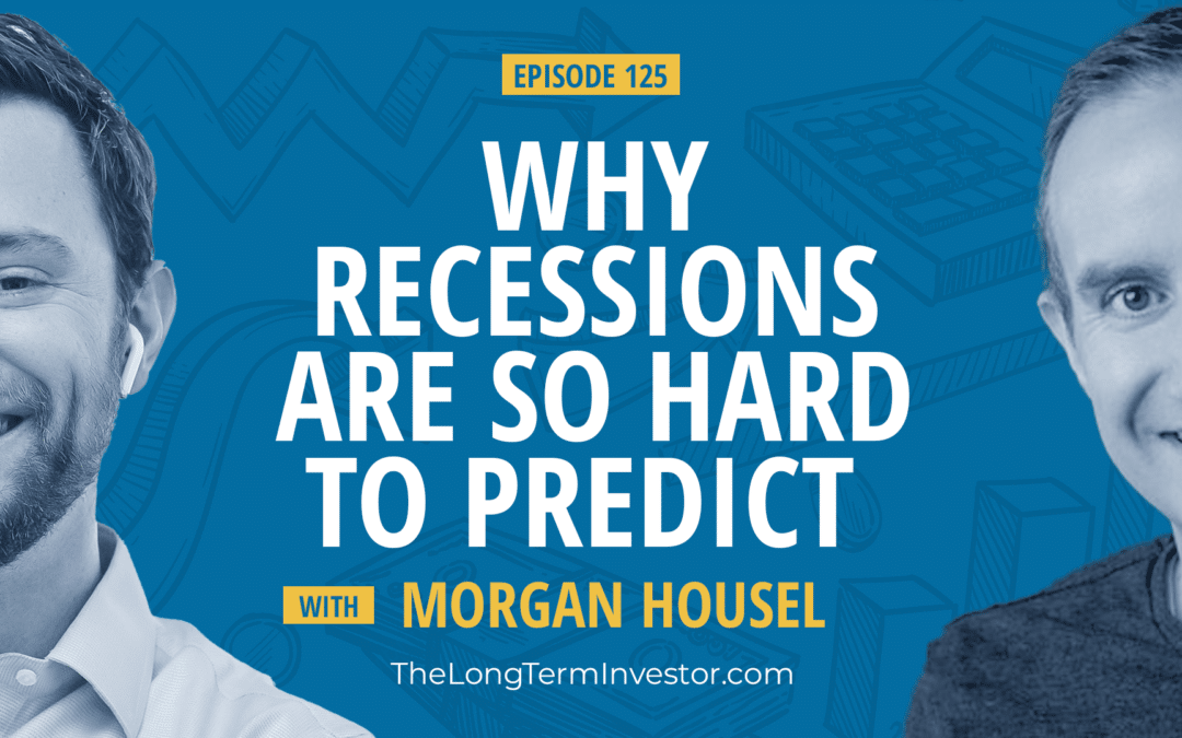 EP 125: Why Recessions Are So Hard To Predict with Morgan Housel [LIVE]
