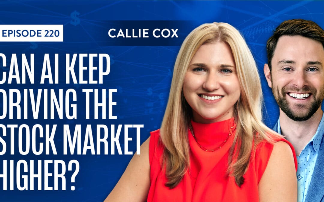 EP 220: Can AI Keep Driving the Stock Market Higher? Callie Cox Explains