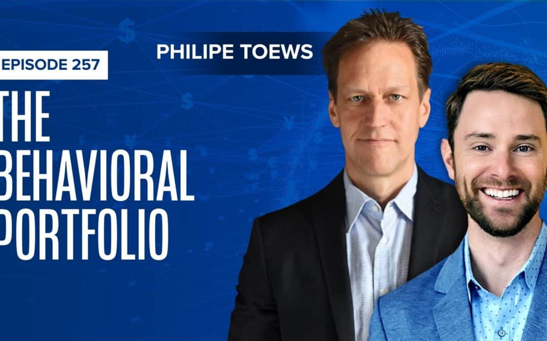 EP 257: The Behavioral Portfolio with Phillip Towes
