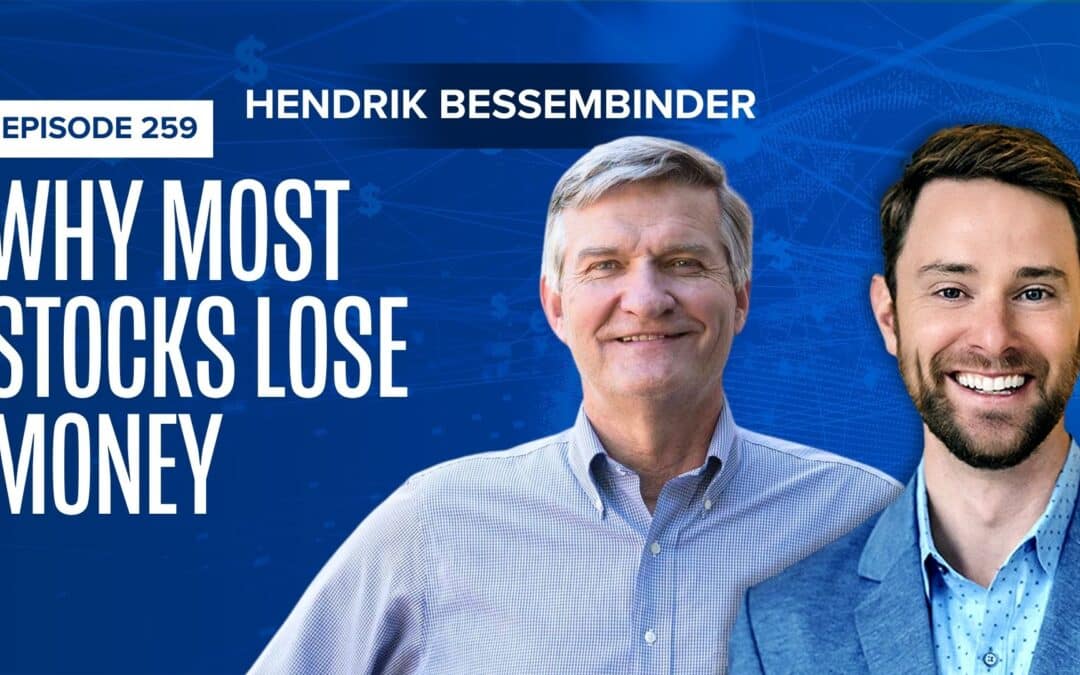EP 259: Why Most Stocks Lose Money With Hendrik Bessembinder