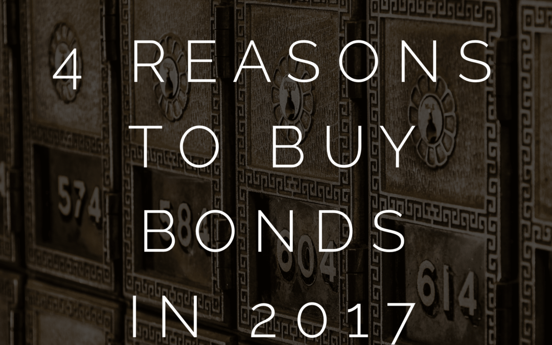 4 Reasons to Buy Bonds in 2017