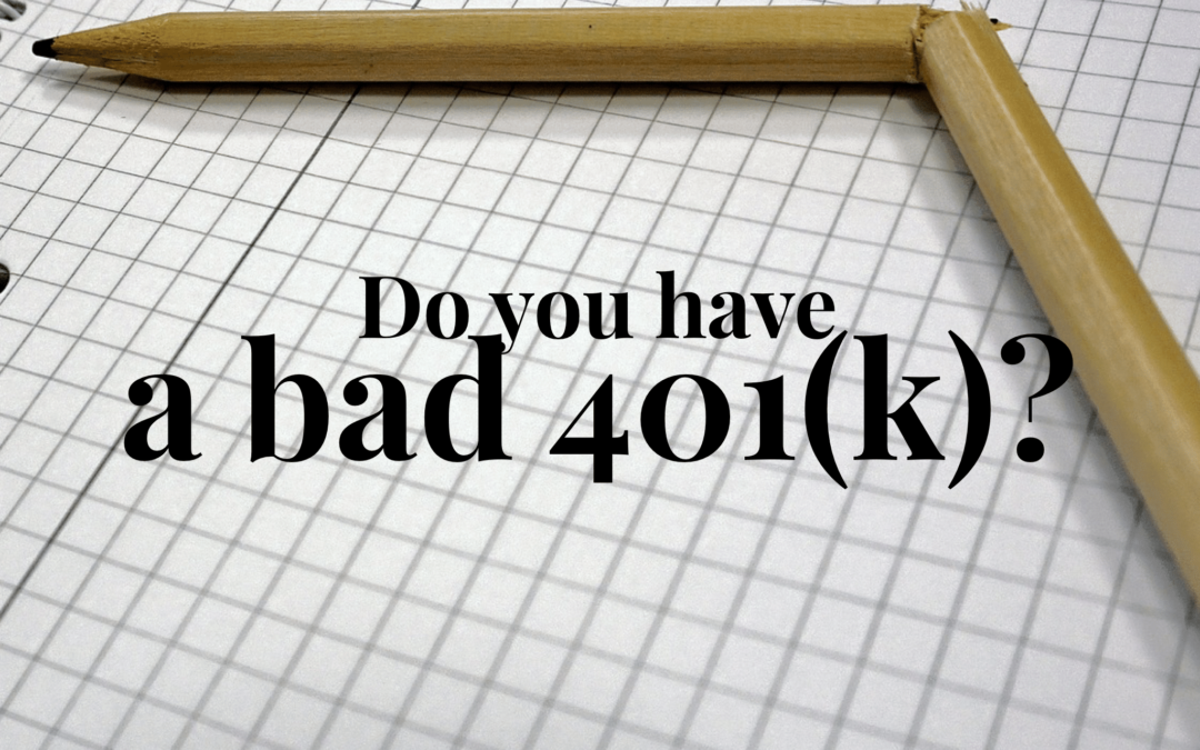 Do You Have a Bad 401(k) Plan? Here’s How to Tell