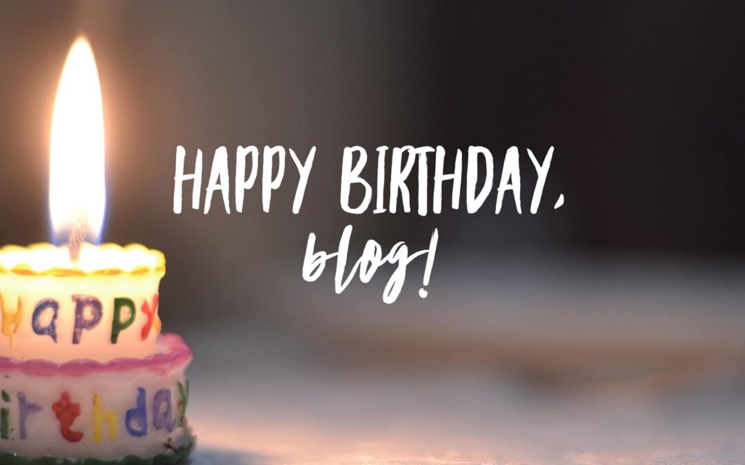 Happy Birthday, Blog!
