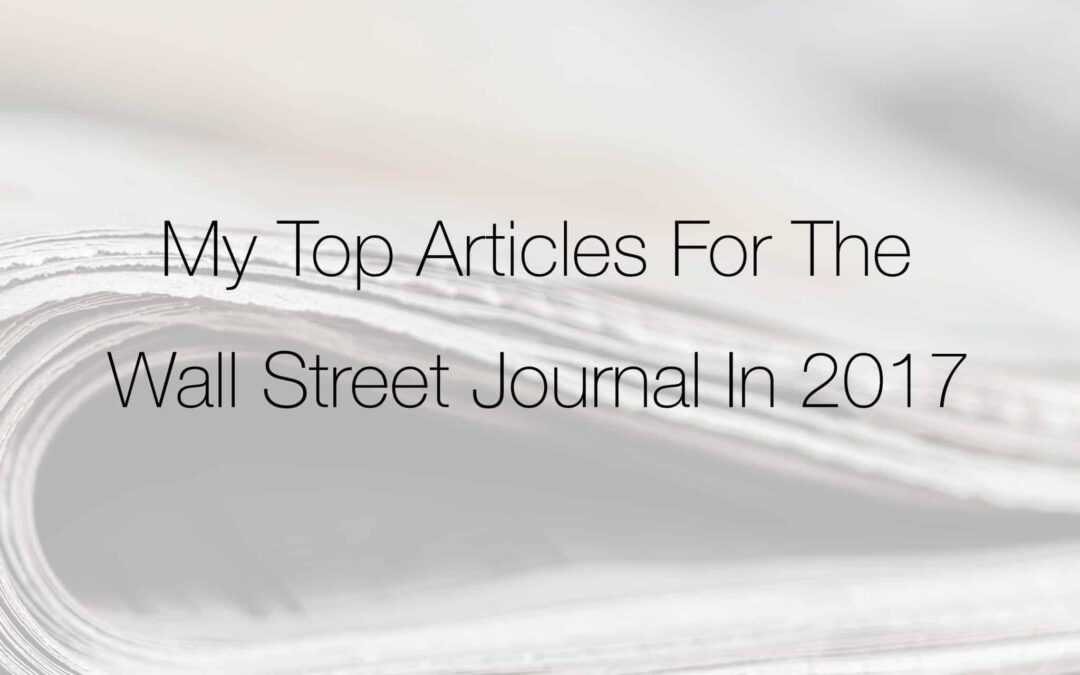 My Top Articles for The Wall Street Journal in 2017
